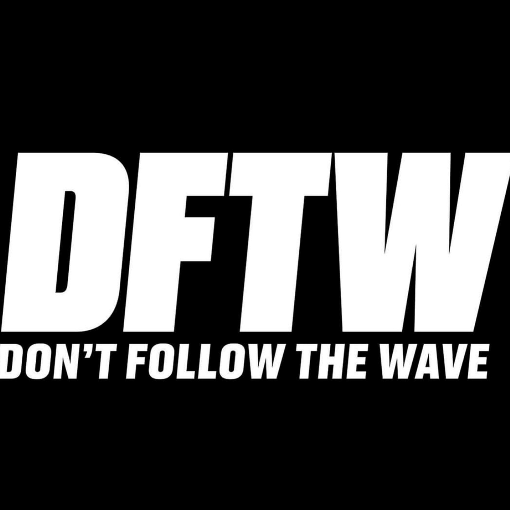 Don't Follow The Wave 